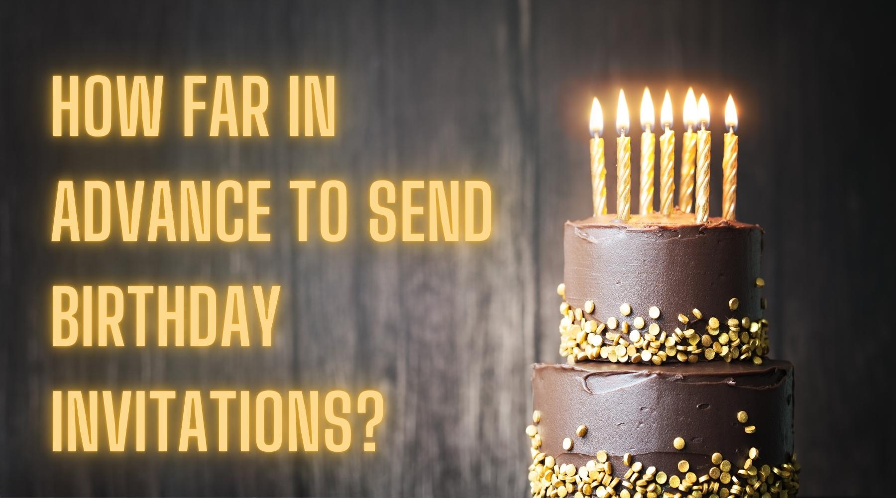 how-far-in-advance-to-send-birthday-invitations-mr-invites