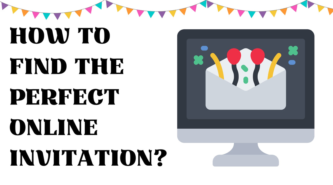 How To Find The Perfect Online Invitation