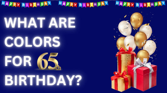 What Are Colors For 65th Birthday?